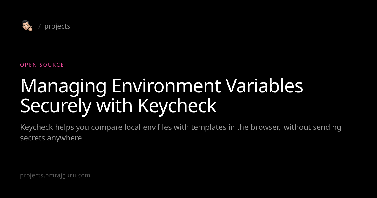 Keycheck, Secure Environment Variable Checks · Projects — Om Rajguru